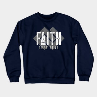 Faith Over Fear Christian Crewneck Sweatshirt